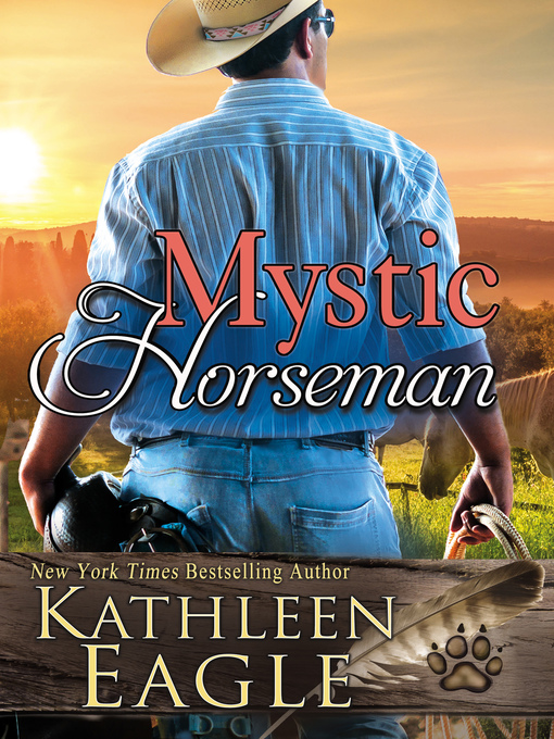 Title details for Mystic Horseman by KATHLEEN EAGLE - Available